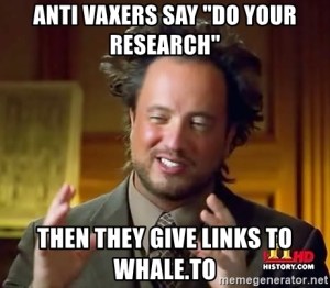 anti-vaxers-say-do-your-research-then-they-give-links-to-whaleto