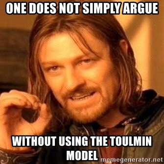 one-does-not-simply-argue-without-using-the-toulmin-model