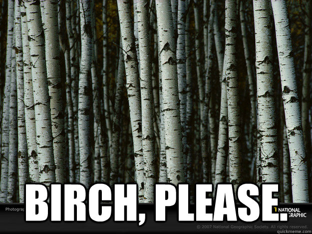 bitch-please-tree-meme